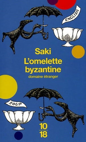 L'omelette byzantine - Saki -  10-18 - Livre