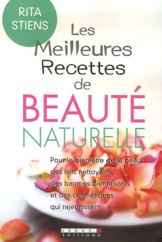 Livrenpoche : Les meilleures recettes de beauté naturelle - Rita Stiens - Livre