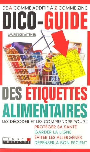 Livrenpoche : Dico-guide des étiquettes alimentaires - Laurence Wittner - Livre