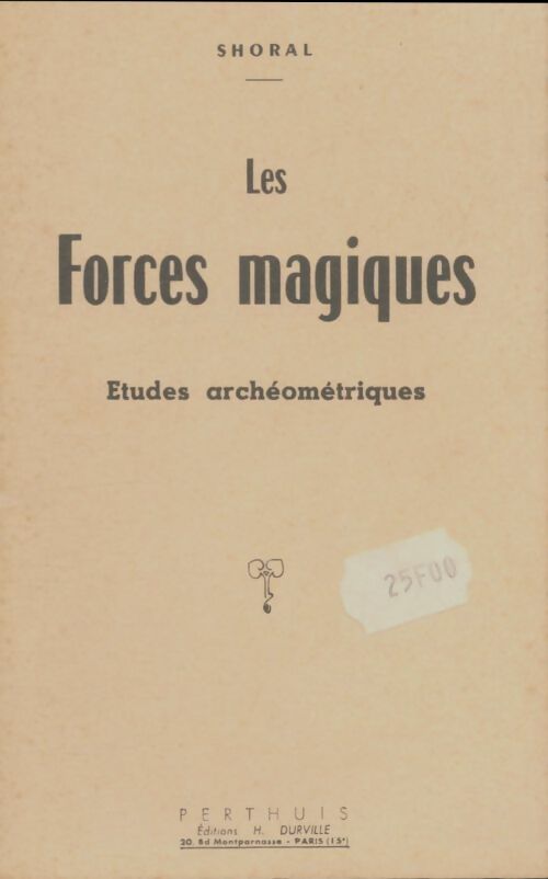 Les forces magiques : Études archéométriques - Shoral -  Librairie du magnétisme - Livre