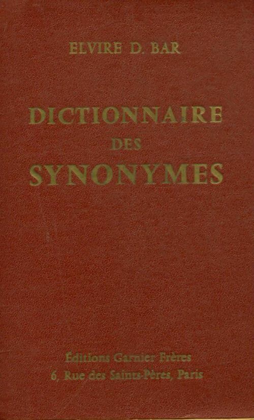 Dictionnaire des synonymes - Elvire D. Bar -  Garnier poche - Livre