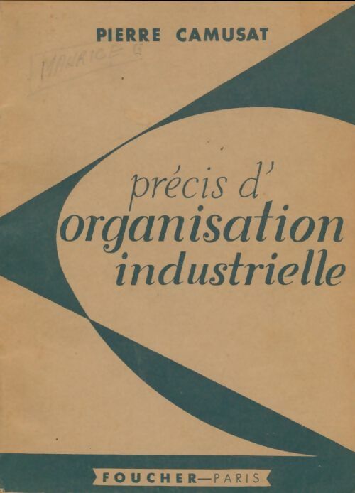 Précis d'organisation industrielle - Pierre Camusat -  Foucher GF - Livre