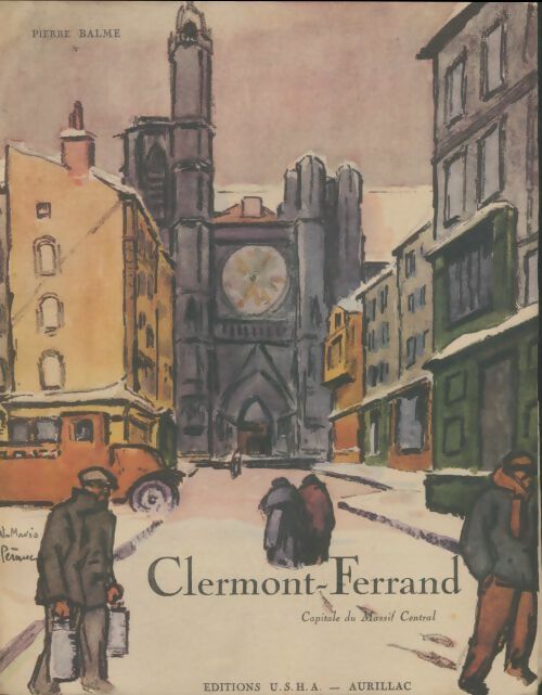 Clermont-Ferrand - Pierre Balme -  L'Auvergne et le Velay - Livre
