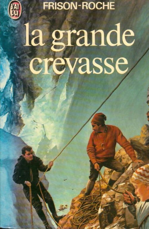 Livrenpoche : La grande crevasse - Roger Frison-Roche - Livre