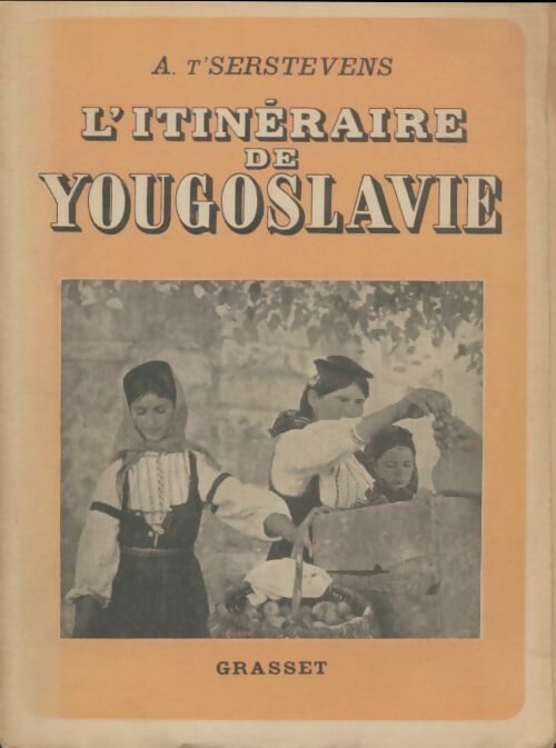 Livrenpoche : L'itinéraire de Yougoslavie - Albert T'Serstevens - Livre