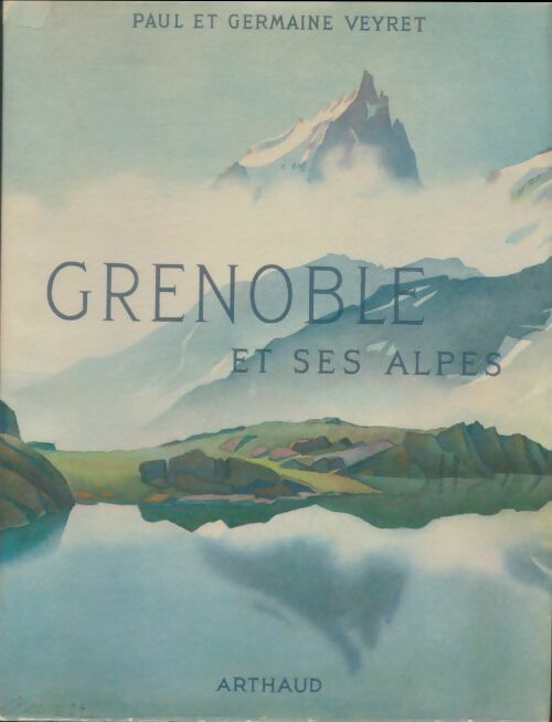 Grenoble et ses montagnes. - Jean-Jacques Chevallier -  Les beaux pays - Livre
