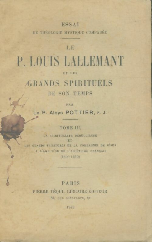 Le P. Louis Lallemant et les grands spirituels de son temps Tome III - Aloÿs Pottier -  Téqui - Livre