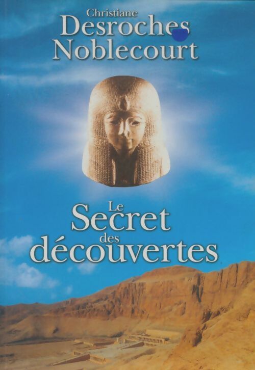 Livrenpoche : Le secret des découvertes - Christiane Desroches Noblecourt - Livre