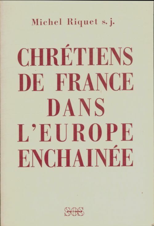 Livrenpoche : Chrétiens de France dans l'Europe enchainée - Michel Riquet - Livre