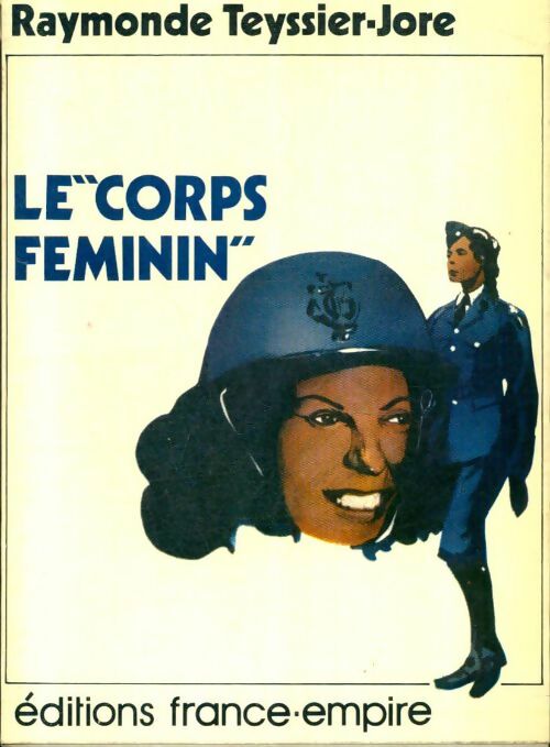 Le corps féminin - Raymonde Teyssier-Jore -  France-Empire GF - Livre