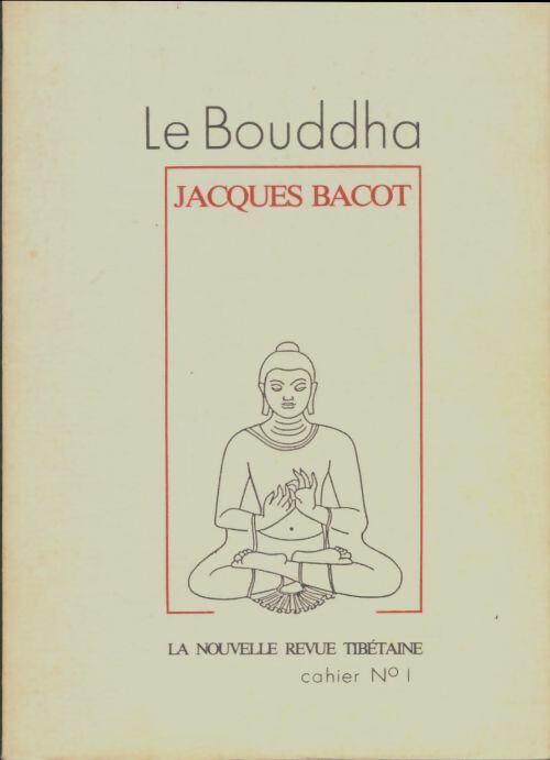 Le Bouddha - Jacques Bacot -  La nouvelle revue tibétaine - Livre
