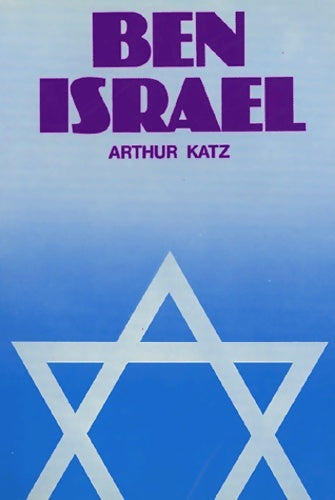 Ben Israël - Arthur Katz -  Foi et victoire - Livre