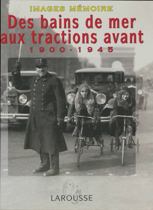 Livrenpoche : Des bains de mer aux tractions avant 1900-1945 - Collectif - Livre