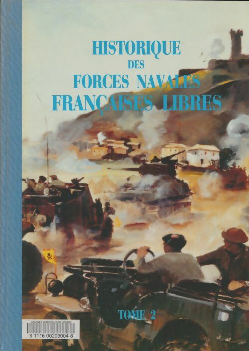 Livrenpoche : Historique des forces navales françaises libres Tome II - Eric Chaline - Livre