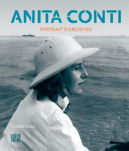 Livrenpoche : Anita Conti : Portrait d'archives - Clotilde Leton - Livre