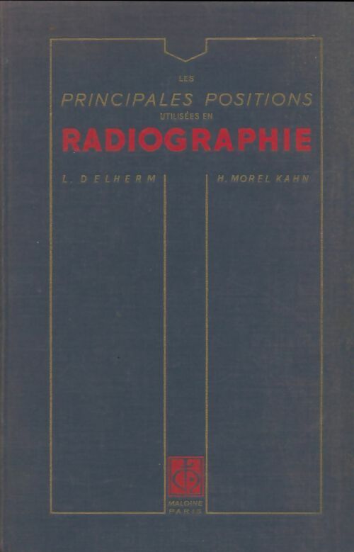 Livrenpoche : Les principales positions utilisées en radiographie - L Delherm - Livre