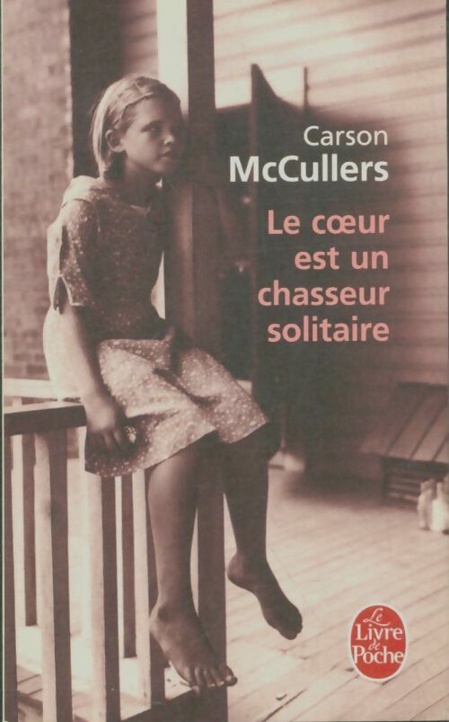 Le coeur est un chasseur solitaire - Carson McCullers -  Le Livre de Poche - Livre