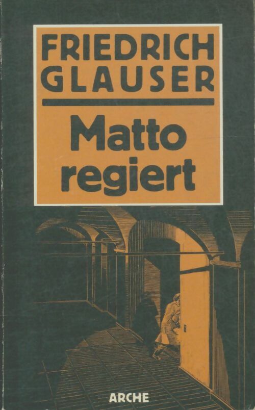 Matto regiert - Friedrich Glauser -  Arche - Livre