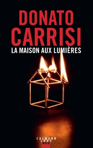 La Maison aux lumières - Donato Carrisi -  Calmann-Lévy Poche - Livre