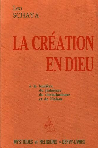 La création en Dieu - Leo Schaya -  Mystiques et religions - Livre