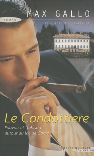 Le Condottiere - Max Gallo -  Succès du livre - Livre