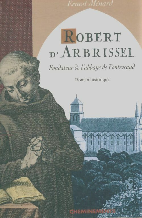 Livrenpoche : Robert d'Arbrissel - Ernest Ménard - Livre