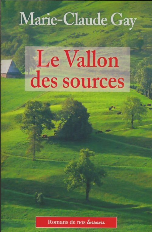 Livrenpoche : Le vallon des sources - Marie-Claude Gay - Livre