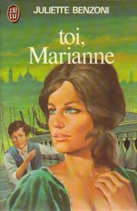 Livrenpoche : Toi, Marianne - Juliette Benzoni - Livre