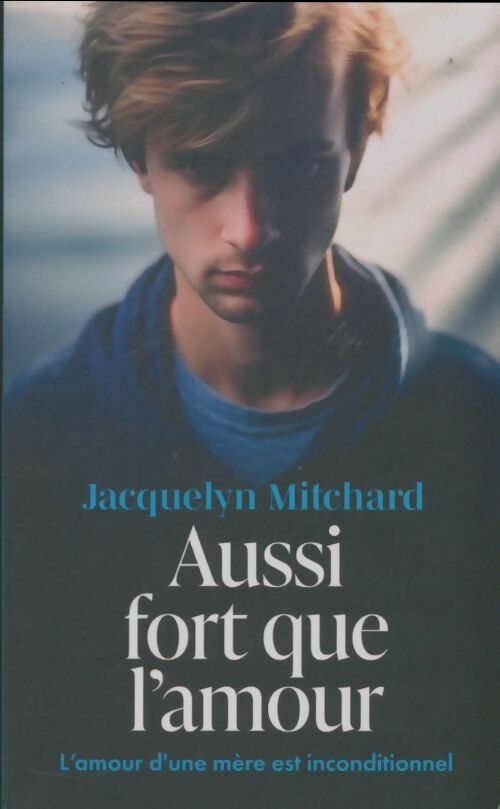 Aussi fort que l'amour - Jacquelyn Mitchard -  France Loisirs GF - Livre