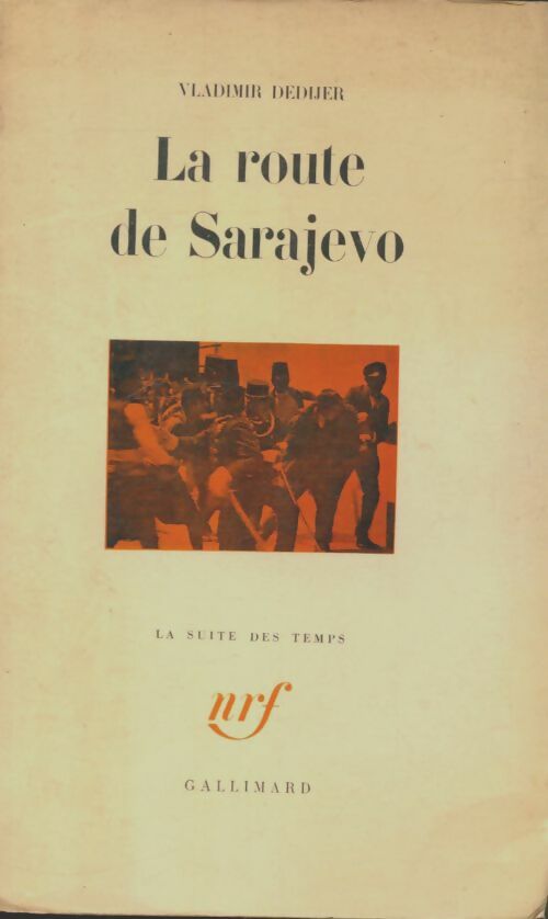 La route de Sarajevo - Vladimir Dedijer -  Gallimard GF - Livre