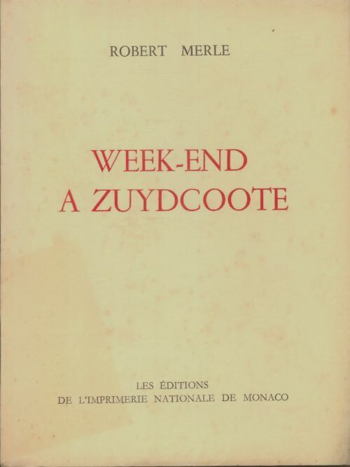 Week-end à Zuydcoote - Robert Merle -  Imprimerie nationale de Monaco - Livre