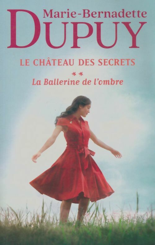 Livrenpoche : Le Château des secrets Tome II : La Ballerine de l'ombre - Marie-Bernadette Dupuy - Livre