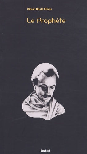 Le prophète - Khalil Gibran -  BACHARI EDITIONS - Livre