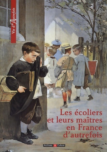 Livrenpoche : Les écoliers et leurs maîtres en France d'autrefois - Marie-Odile Mergnac - Livre