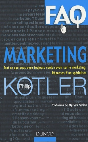 Livrenpoche : FAQ Marketing : Tout ce que vous avez toujours voulu savoir sur le marketing - Philip Kotler - Livre