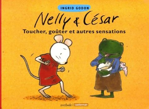 Livrenpoche : Nelly et César : Toucher goûter et autres sensations - Ingrid Godon - Livre