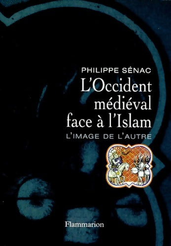 Livrenpoche : L'Occident médiéval face à l'Islam - Philippe Sénac - Livre