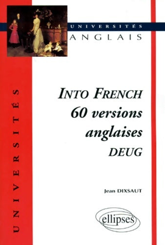 Livrenpoche : Into French : 60 versions anglaises DEUG - Jean Dixsaut - Livre