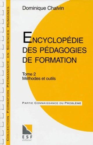 Livrenpoche : encyclopédie Des Pedagogies De Formation. Tome II méthodes Et Outils - Dominique Chalvin - Livre