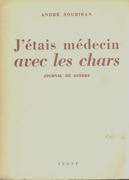 Livrenpoche : J'étais médecin avec les chars - André Soubiran - Livre