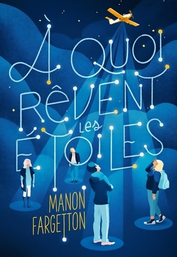 Livrenpoche : A QUOI REVENT LES étoiles - Manon Fargetton - Livre