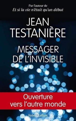 Livrenpoche : Messager de l'invisible : Ouverture vers l'autre monde - Jean Testanière - Livre