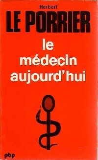 Le médecin aujourd'hui - Herbert Le Porrier -  Petite bibliothèque - Livre