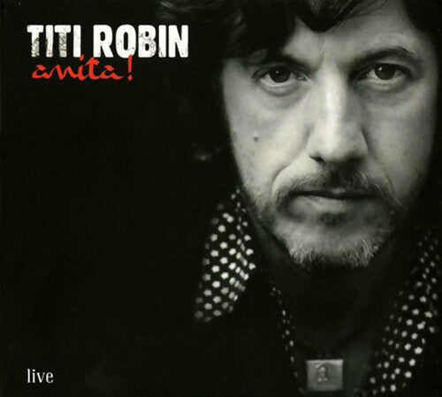 Titi Robin - Anita ! - LIVE - Titi Robin - CD