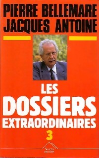 Les dossiers extraordinaires Tome III - Pierre Bellemare -  Succès du livre - Livre