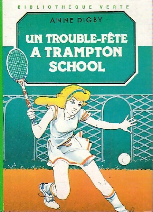 Un trouble-fête à Trampton School - Anne Digby -  Bibliothèque verte (3ème série) - Livre