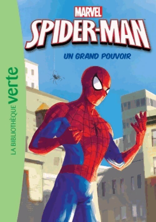 Spider-man Tome I : Un grand pouvoir - Inconnu -  Bibliothèque verte (série actuelle) - Livre