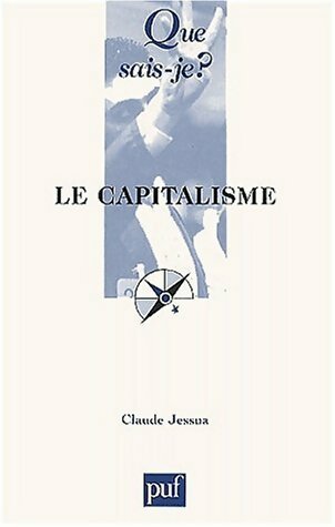 Le capitalisme - Claude Jessua -  Que sais-je - Livre