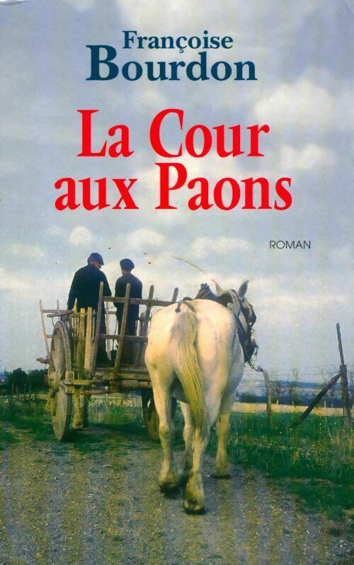 La cour aux paons - Françoise Bourdon -  Le Grand Livre du Mois GF - Livre