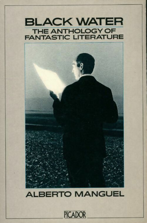 Black water : Anthology of fantastic literature - Alberto Manguel -  Picador GF - Livre